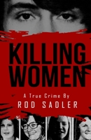 Killing Women: The True Story of Serial Killer Don Miller's Reign of Terror 1952225272 Book Cover