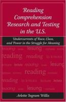 Reading Comprehension Research and Testing in the U.S.: Undercurrents of Race, Class, and Power in the Struggle for Meaning 080585052X Book Cover