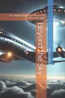 Beyond the Sky: The Untold Story of the RB-47 UFO Encounter (1957) B0DTYR7TFR Book Cover