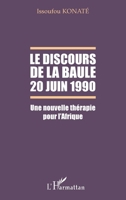 Le discours de La Baule 20 juin 1990: Une nouvelle thérapie pour l'Afrique (French Edition) 2343016682 Book Cover
