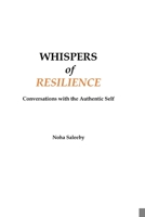 Whispers of Resilience: Conversations with the Authentic Self B0CKQ472DR Book Cover