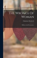 The Wrongs Of Woman: Milliners And Dressmakers 1018709886 Book Cover