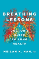 Breathing Lessons: A Doctor's Guide to Lung Health 0393866629 Book Cover