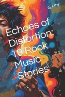 Echoes of Distortion: 10 Rock Music Stories B0FFSVZLQC Book Cover