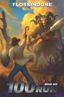 100th Run - Book Six: A Regressor's LitRPG Adventure B0FL21VTD8 Book Cover