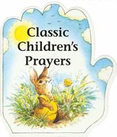 Little Prayer Series: Classic Children's Prayers 0849911605 Book Cover