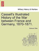 Cassell's History Of The War Between France And Germany, 1870-1871, Volume 1 124151383X Book Cover