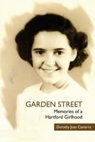 Garden Street: Memories of a Hartford Girlhood (Memoir) 1727311337 Book Cover