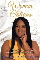 Woman of Options: An Awakening to the Possibilities of Purpose 0578309327 Book Cover
