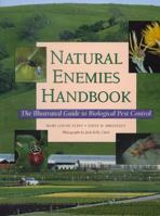 Natural Enemies Handbook: The Illustrated Guide to Biological Pest Control 1879906376 Book Cover