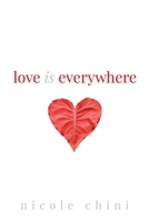 Love Is Everywhere 0645103179 Book Cover