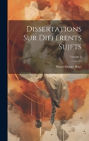 Dissertations Sur Différents Sujets; Volume 2 1022561936 Book Cover