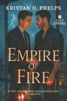 Empire of Fire: A CEO, a bodyguard, and a fortune built on secrets (Lust Empire) B0G1SQ59LS Book Cover
