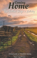 Coming Home: The Father Sings a Lullaby B0BJL98K1C Book Cover