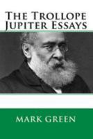 The Trollope Jupiter Essays 1530876281 Book Cover