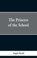 The Princess of the School 1514853507 Book Cover
