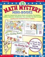 15 Math Mystery Mini-Books: Super-Fun, Reproducible Mystery Stories and Activities That Reinforce Addition, Subtraction, Multiplication, Time, and 0439199433 Book Cover