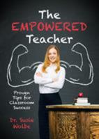 The Empowered Teacher: Proven Tips for Classroom Success 1612548822 Book Cover