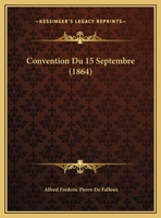 Convention Du 15 Septembre (1864) 2011739241 Book Cover