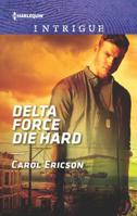 Delta Force Die Hard 133560412X Book Cover