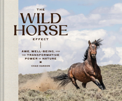 The Wild Horse Effect: Awe, Well-Being, and the Transformative Power of Nature 179722865X Book Cover