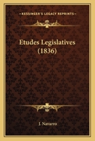 Etudes Legislatives (1836) 1168446112 Book Cover