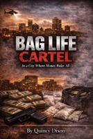 Bag Life Cartel: In A City Where Money Rules All B0GXZY1V55 Book Cover