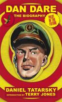 Dan Dare, Pilot of the Future: The Biography 075288896X Book Cover