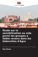 Étude sur la sensibilisation au sida parmi les groupes à faible revenu dans les bidonvilles d'Agra (French Edition) 6207661206 Book Cover