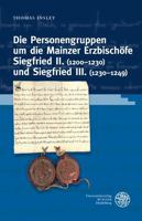 Die Personengruppen Um Die Mainzer Erzbischofe Siegfried Ii., 1200-1230 Und Siegfried Iii., 1230-1249 3825349756 Book Cover