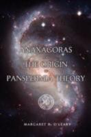 Anaxagoras and the Origin of Panspermia Theory 0595495966 Book Cover
