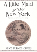A Little Maid of Old New York 1557093261 Book Cover