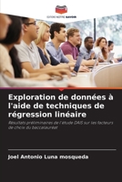 Exploration de données à l'aide de techniques de régression linéaire: Résultats préliminaires de l'étude DAIS sur les facteurs de choix du baccalauréat 6206333175 Book Cover