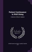 Patient Continuance in Well-Doing: A Memoir of Elihu W. Baldwin 1358543267 Book Cover