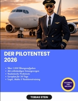 Der Pilotentest 2026: Erfolgreich durch den Pilotentest | Mit Lernplan, Übungstests, 1.000 Aufgaben und klaren Lösungen (German Edition) B0GQZGMTPZ Book Cover
