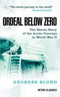 Ordeal Below Zero: The Heroic Story of the Arctic Convoys in World War II 0285643835 Book Cover