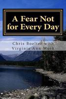 A Fear Not for Every Day: 365 Devotionals 1497378427 Book Cover