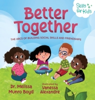 Better Together: The ABCs of Building Social Skills and Friendships 1955170045 Book Cover