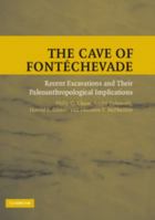 The Cave of Fontéchevade: Recent Excavations and Their Paleoanthropological Implications 0521898447 Book Cover