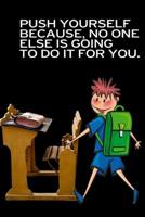 Push Yourself Because No One Else is Going to Do it For You: Daily Writing Prompts 108071782X Book Cover