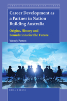 Career Development As a Partner in Nation Building Australia: Origins, History and Foundations for the Future 9004410430 Book Cover