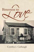 Bitterness to Love 1645691268 Book Cover