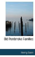 Old Pembroke Families in the Ancient County Palatine of Pembroke 1015994520 Book Cover
