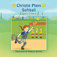 Christie Plays Softball 1625165196 Book Cover