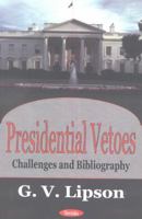 Presidential Vetoes: Challenges and Bibliography 1590333802 Book Cover