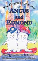 The Catalonia Adventures of Angus and Edmond: Written by Gunna Dickson with Illustrations by Friends of Jon McIntosh 1977200435 Book Cover