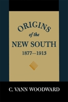 Origins of the New South, 1877-1913 0807100390 Book Cover