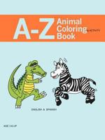 A - Z Animal Coloring & Activity Book: English & Spanish 1477204075 Book Cover