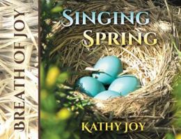 Breath of Joy: Singing Spring 1732753660 Book Cover