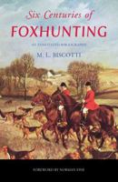 Six Centuries of Foxhunting: An Annotated Bibliography 1442241896 Book Cover